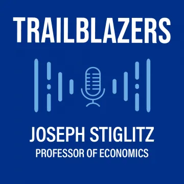 Title card for "Trailblazers" audio segment with Professor Joseph Stiglitz.