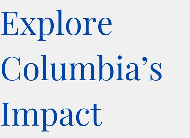 Explore Columbia's impact
